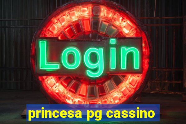 princesa pg cassino